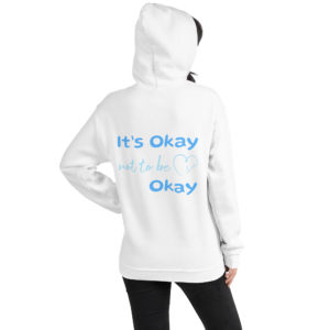 It's Okay Not To Be Okay - Men's & Women's Hoodie