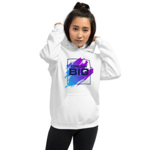 Dream Big -  Men's & Women's Hoodie