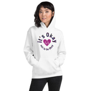 It's Okay Not To Be Okay - Men's & Women's Hoodie